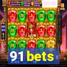 91 bets